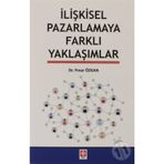 İlişkisel Pazarlamaya Farklı Yaklaşımlar-Pınar Özkan