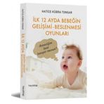 İlk 12 Ayda Bebeğin Gelişimi - Beslenmesi Oyunları - Hatice Kübra Tongar