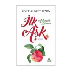 İlk Aşk - Adem İle Havva - Seyit Ahmet Uzun
