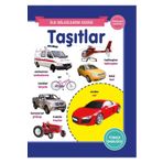 İlk Bilgilerim Dizisi - Taşıtlar - 0-6 Yaş Yayınları