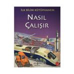İlk Bilim Kütüphanem - Nasıl Çalışır - Kolektif