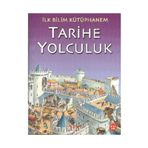 İlk Bilim Kütüphanem - Tarihe Yolculuk - Kolektif
