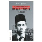İlk Defa Yayınlanan Belgelerle Hasan Tahsin Gerçeği - Eyüp Şahin