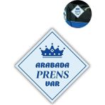 İlk El Grup Ieg™ "arabada Prens Var" Stickerı – 10X10 cm Araba Camı Uyarı Etiketi