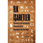 İlk İşaretler - Dünyanın En Eski Sembollerinin Gizemlerini Çözme
