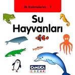 İLK KELIMELERIM 7 - SU HAYVANLARI - KOLEKTIF