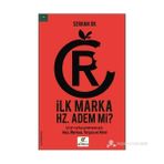 İLK MARKA HZ. ADEM MI? - SERHAN OK