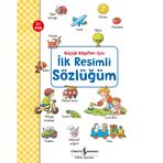 İlk Resimli Sözlüğüm Küçük Kaşifler İçin - İş Bankası Kültür Yayınları