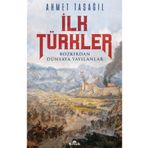İlk Türkler - Bozkırdan Dünyaya Yayılanlar