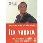 İlk Yardım - Hayatta Kalma Becerileri El Kitabı - Bear Grylls