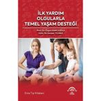 İlk Yardım Olgularla Temel Yaşam Desteği - Ema Tıp Kitabevi