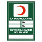 İlk Yardımcılarınız Tel:-En Yakın İlk Yardım Dolabı Yeri İsg Uyarı Levhası Pvc A5 15X21 Cm
