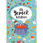 İlk Yemek Kitabım - Hatice Özdemir Tülün
