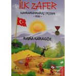 İlk Zafer - Kahramanmaraş Destanı 1920 - Rabia Karagöz