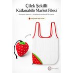 İlkbenaldim Çilek Şekilli Katlanabilir Market Filesi – Kompakt Taşınabilir Alışveriş Çantası