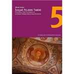 İLKÇAĞ FELSEFE TARIHI 5 PLOTINOS, YENI PLATONCULUK VE ERKEN DÖNEM HIRİSTİYAN FELSEFESI - AHMET ARSLAN