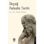 İlkçağ Felsefe Tarihi / Faruk Yılmaz