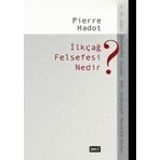 İLKÇAĞ FELSEFESI NEDIR? - PIERRE HADOT
