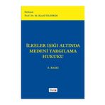 İLKELER IŞIĞI ALTINDA MEDENI YARGILAMA HUKUKU - M. KAMIL YILDIRIM