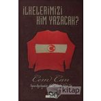 İLKELERİMİZİ KIM YAZACAK - CEM CAN