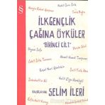 İLKGENÇLİK ÇAĞINA ÖYKÜLER (1. CILT) - SELIM İLERİ