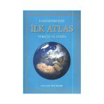 İlköğretim İçin İlk Atlas Türkiye Ve Dünya