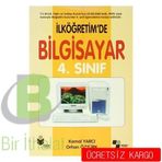 İlköğretim’de Bilgisayar 4. Sınıf - Kemal Yarcı M. Orhan Öztürk