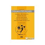 İlköğretimde Drama Oyunları İle Türkçe Matematik Hayat Bilgisi Sosyal Bilgiler Fen ve Teknoloji Derslerinin Öğretimi-Kök Yayınevi