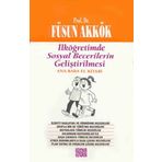 İLKÖĞRETİMDE SOSYAL BECERILERIN GELİŞTİRİLMESİ (ANNE-BABA EL KİTABI) - FÜSUN AKKÖK