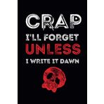 I'll Forget Unless I Write It Down: Funny Gift Idea for Seniors, Women and Men. Secret Santa Gift for Co-workers and Friends. Blank-lined notebook journal.