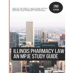 Illinois Pharmacy Law: An MPJE Study Guide