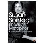 Illness as Metaphor and AIDS and Its Metaphors - Sontag Susan
