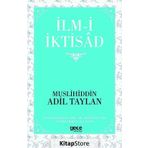 İlm-i İktisad - Muslihiddin Adil Taylan