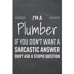 I'm a Plumber If You Dont Want a Sarcastic Answer: Plumber Dot Grid Notebook, Planner or Journal | 110 Dotted Pages | Office Equipment, Supplies | Funny Plumber Gift Idea for Christmas or Birthday