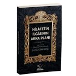 Im Auftrag Des Islam Hilafetin İlgasının Arka Planı