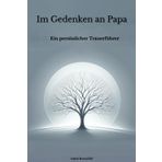 Im Gedenken an Papa: Ein persönlicher Trauerführer
