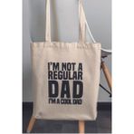 I'm Not A Regular Dad I'm A Cool Dad Baba Hediyelik Baskılı %100 Pamuklu Ham Bez Bej Çanta