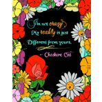 I'm Not Crazy, My Reality Is Just Different From Yours...: 8.5x11 Alice In Wonderland Quote Notebook: Lined and Blank Pages Doodlebook for Girls; Journal for Women; Sketch a Day Journal