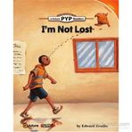 I’m Not Lost PYP Readers 2 - Edward Zrudlo