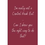 I'm really not a Control Freak But ... Can I show you the right way to do that?: Lined notebook | 6x9 inches |120 Pages