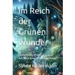 Im Reich der Grünen Wunder: Zauberhafte Kräutermärchen Teil 1 von Amaretto bis Kurkuma