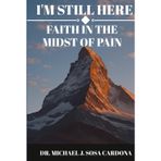 I'm Still Here: Faith in the Midst of Pain