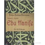 İMAM- I AZAM EBU HANIFE FIKHIN BEDENE BÜRÜNÜŞÜ - ALI PEKCAN