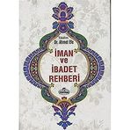 İman ve İbadet Rehberi - Ahmet Efe - Ravza Yayınları