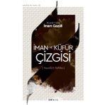 İman Ve Küfür Çizgisi - İmam-ı Gazali