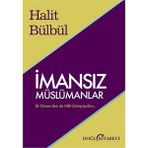 İmansız Müslümanlar-Halit Bülbül