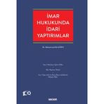 İmar Hukukunda İdari Yaptırımlar Dr. Muhammed Ali Aydın 1. Baskı, Şubat 2023