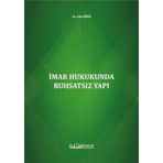 İmar Hukukunda Ruhsatsız Yapı