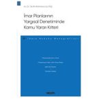 İmar Planlarının Yargısal Denetiminde Kamu Yararı Kriteri - İdare Hukuku Monografileri - Tevfik Barbaros Ulutaş 2021/10