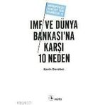 IMF VE DÜNYA BANKASI'NA KARŞI 10 NEDEN - KEVIN DANAHER